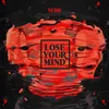 About LOSE YOUR MIND Song