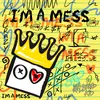 About I'm A Mess Song