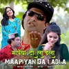 About Maapiyan Da Ladla Song