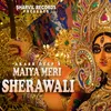 About Maiya Meri Sherawali Song