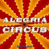 About Alegria / Circus Song