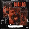 About BHAILOG Song