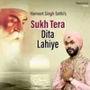 About Sukh Tera Dita Lahiye Song