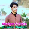 About Mazigar O Kana Song