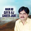 About Main Ho Gaya Aj Gareeb Jado Song