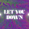 About Let You Down Song