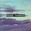 Good Things