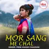 About Mor Sang Me Chal Song
