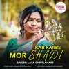 About Kab Karbe Mor Shadi Song