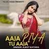 About Aaja Piya Tu Aaja Song