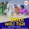 About Bhaji Wali Turi Song