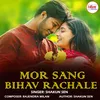 About Mor Sang Bihav Rachale Song