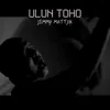 About ULUN TOHO Song