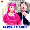 About Gadwale Ki Santo Song