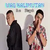 Wag Kalimutan