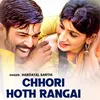 About Chhori Hoth Rangai Song