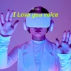 I Love you voice
