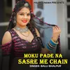 About Moku Pade Na Sasre Me Chain Song