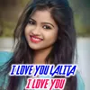 About I Love You Lalita I Love you Song