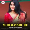 About Mor Mayaru Re Song