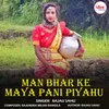 Man Bhar Ke Maya Pani Piyahu