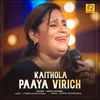 About Kaithola Paaya Virich Song