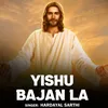 About Yishu Bajan La Song