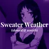 Sweater Weather (slowed & reverb)