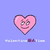 Valentine 廢人Time