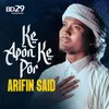About Ke Apon Ke Por l Jashim Uddin Akash l Arifin Said l Islamic Gojol Song