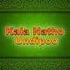 About Kala Natho Undipoo Song