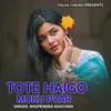 Tote Haigo Moku Pyar