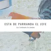 Esta De Parranda El Jefe - En Vivo