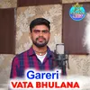 About Gareri Vata Bhulana Song