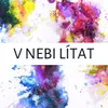 About V nebi lítat Song