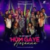 About Hum Gaye Hosanna Song