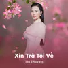 About Xin Trả Tôi Về Song