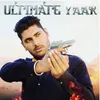 About Ultimate Yaar Song