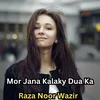 About Mor Jana Kalaky Dua Ka Song