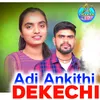 About Adi Ankithi Dekechi Song