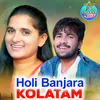 About Holi Banjara Kolatam Song