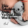 About Zikir Tidurkan Anak Ya Dzal Jalali Wal Ikram Song