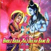 About Bhole Baba Aaj Dulha Bane He Song