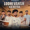 About Lodhi Vansh Ka Rutba Song