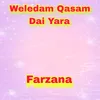 About Weledam Qasam Dai Yara We Ledam Song