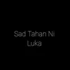 About Sad Tahan Ni Luka Song