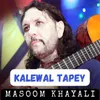 About Kalewal Tapey Song