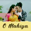 About O Mahiya Song