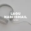 About LAGU NABI ISMAIL Song