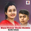 About Biyai Tomar Hashi Deikha Song